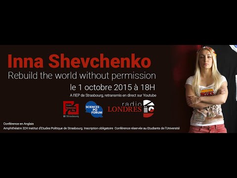 Inna Shevchenko : "Rebuild the world without permission"