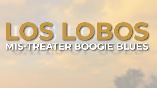 Los Lobos - Mis-Treater Boogie Blues (Official Audio)