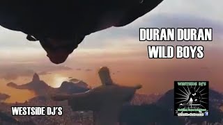 DURAN DURAN - WILD BOYS (Remix) WESTSiDE DJ&#39;S