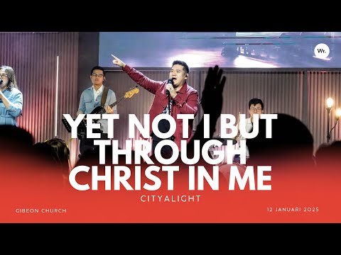 Gibeon Worship "Yet Not I (Versi Bahasa Indonesia)" 12 Januari 2025