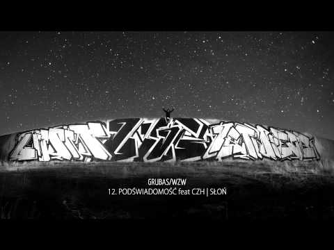 12.GRUBAS/WZW - PODŚWIADOMOŚĆ feat CZH, SŁOŃ