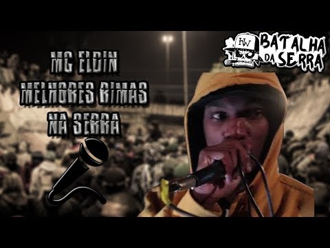 ● MC ELDIN ● MELHORES RIMAS NA BATALHA DA SERRA ●