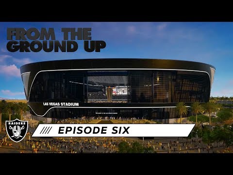 Ep. 6: "I Sleep Like a Baby" | From The Ground Up: Inside the building of Allegiant Stadium