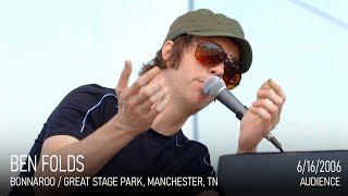 Ben Folds - Live at Great Stage Park, 2006 (Bonnaroo, Audience Tape)