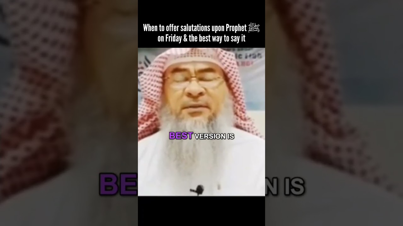 When to offer salutations on Prophet ﷺ on Friday & best way to say it #Assim #assim assim al hakeem