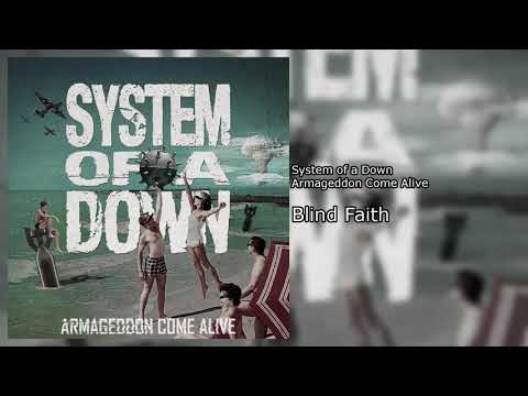 System of a Down - Blind Faith [Details in Description]