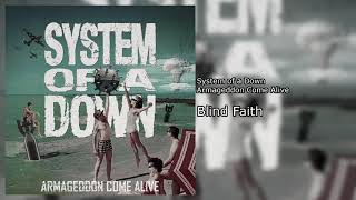System of a Down - Blind Faith [Details in Description]