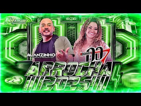 SET ARROCHA 2025 ALLANZINHO, BANDA 007 MÚSICAS NOVA ATUALIZADO NOVEMBRO 2025