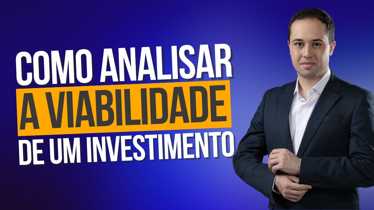 Como Analisar a Viabilidade de um Investimento