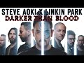 Linkin Park feat. Steve Aoki - Darker Than Blood ...