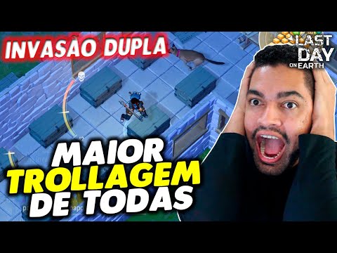 MAIOR TROLLAGEM DE TODAS NA INVASÃO DUPLA - Last Day On Earth