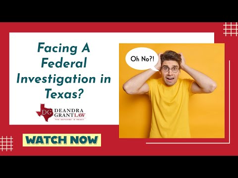 Facing A Federal Investigation in Texas? Crucial Steps You MUST Take Now!