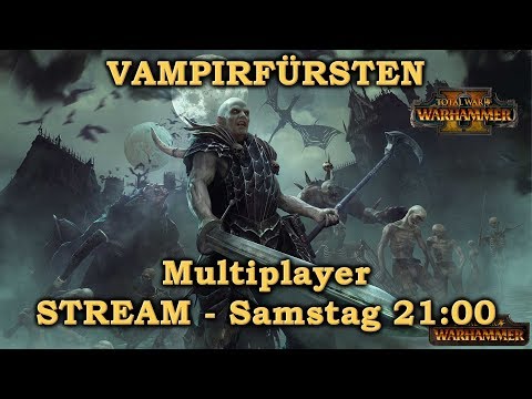 1v1 Multiplayer - VAMPIRFÜRSTEN Stream - Total War: Warhammer 2 Deutsch