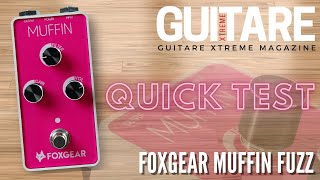 Video thumbnail for Foxgear Muffin Fuzz  - Quick Test - DEMO - Guitare Xtreme Magazine by GUITARE XTREME MAGAZINE
