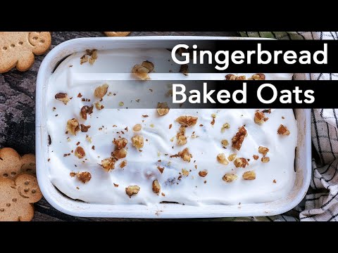 A Warming Christmas Breakfast - Gingerbread Baked Oats