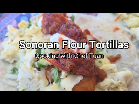 Sonoran Flour Tortillas | Authentic Flour Tortillas From Northern Mexico | Breakfast Tacos