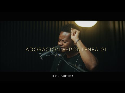 Jhon Bautista – Adoración Espontánea 22 Minutos de Intimidad con Dios | Para Orar