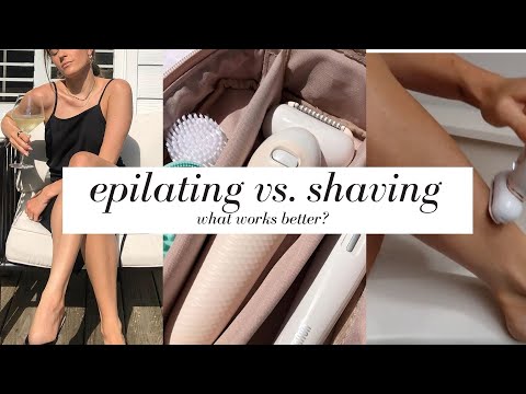 EPILATION VS SHAVING - WHAT WORKS BETTER?
