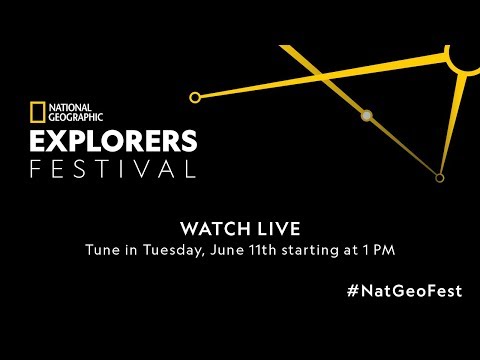 National Geographic Explorers Festival | Tuesday, June 11, Part 1 | LIVE
