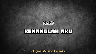 Download lagu Original Karaoke | KENANGLAH AKU | (Naff) mp3