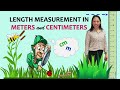 Length Measurement in Meters and Centimeters | Length in Centimeter | Measurement of Length