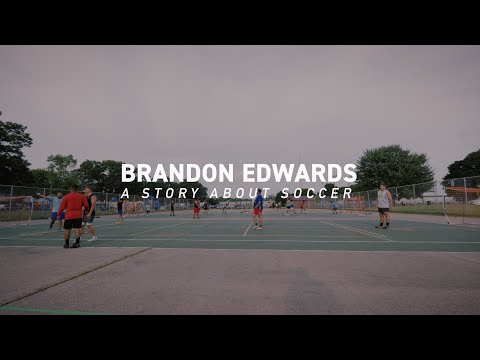 Brandon Edwards // A Story About Soccer