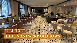 Hilton Antwerp Old Town Full Walkthrough | Luxury Meets History in the Heart of 