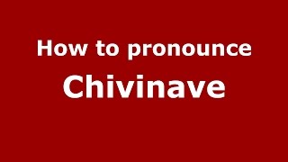 How to pronounce Chivinave