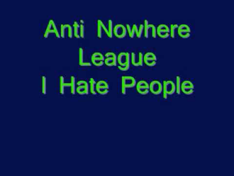 Anti Nowhere League - I Hate People