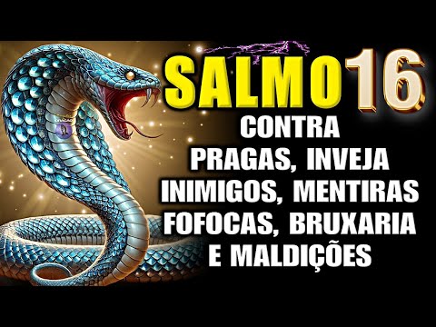 DESCUBRA O PODER DO SALMO 16: CONTRA MAGIA, INIMIGOS, INVEJA, FOFOCAS e FALSIDADES - Prosperidade