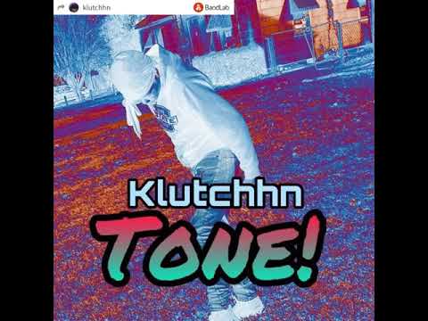 Klutchhn - Tone! ( ( Prod. Kastro ) )