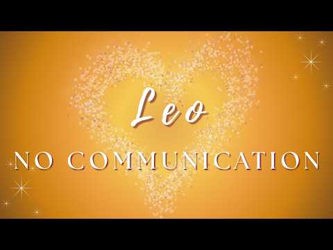 Leo ♌ | They Have Something They Need to Tell You | No Communication