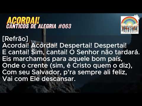 🎶 "Acordai!" 🎶 | Harpa Cristã #063 | Cânticos de Alegria #063
