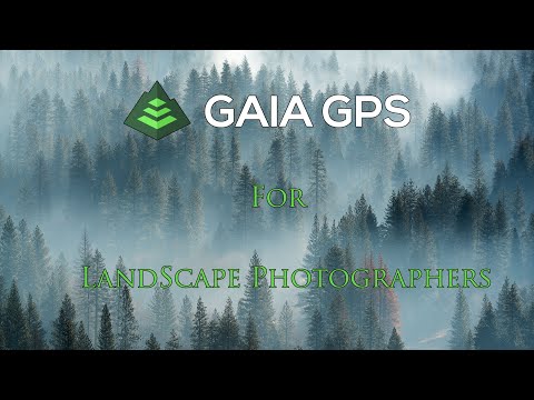 Gaia GPS Tutorial for Landscape Photographers