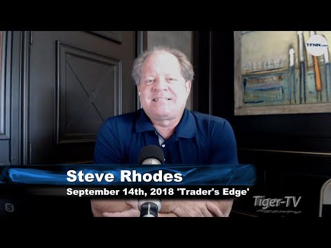 September 14th The Trader's Edge with Steve Rhodes on TFNN - 2018