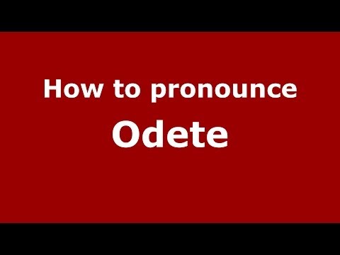 How to pronounce Odete (Brazilian Portuguese/Brazil) - PronounceNames.com