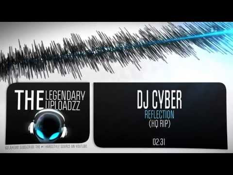 DJ Cyber - Reflection [HQ + HD RIP]