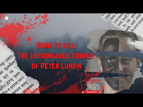 Born to Kill: The Unthinkable Crimes of Peter Lundin |True Crime: Denmark