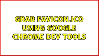 Download lagu Grab favicon.ico using Google Chrome dev tools (6 Solutions!!) mp3