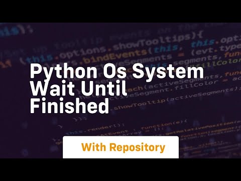 Python Os System Wait Until Finished