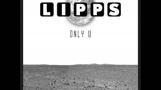 LIPPS Only U