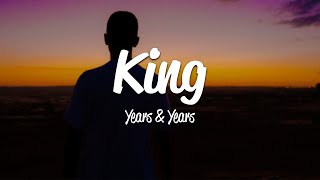 Years &amp; Years - King (Lyrics)