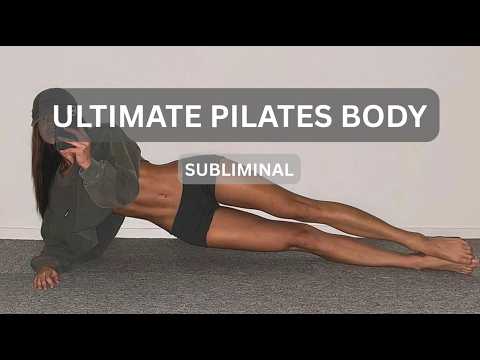 Ultimate Pilates Body Subliminal 🎀Long lean and toned
