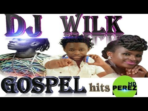 2018 NEW KENYA GOSPEL | DJ WILK