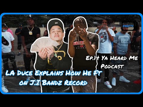 LA Duce Explains Collab Between Him, Westside Mack & J.I Bandz + More | Ep.14 #YaHeardMePodcast