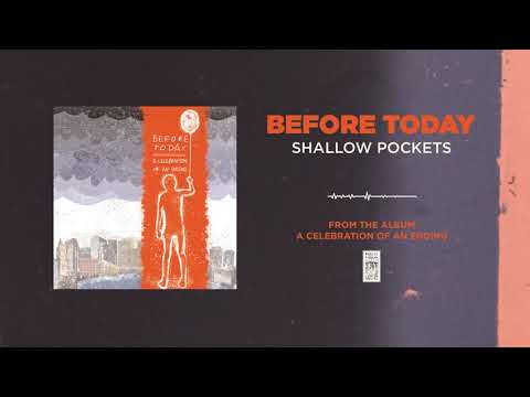 Before Today "Shallow Pockets"