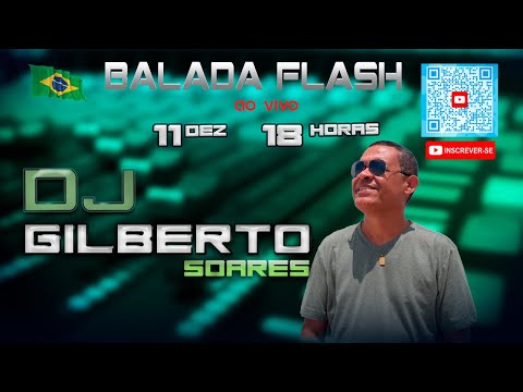 Programa Balada Flash Ao Vivo - 11.12.2021 - DJ Gilberto Soares