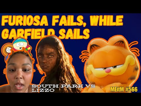 Furiosa HUMILIATED by Garfield, South Park takes on Lizzo! | MEiTM #566