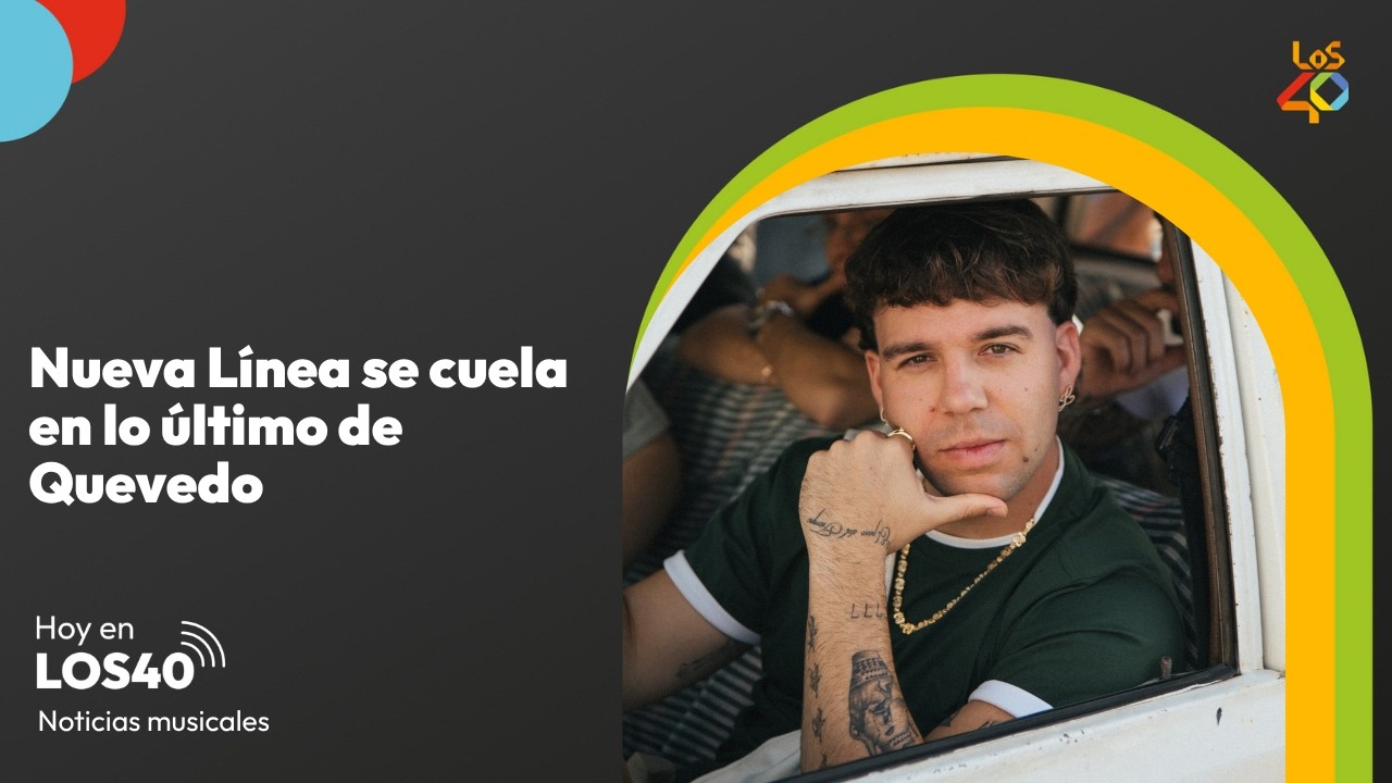 Nueva Línea se cuela en el nuevo disco de Quevedo - Noticias del 23 de abril