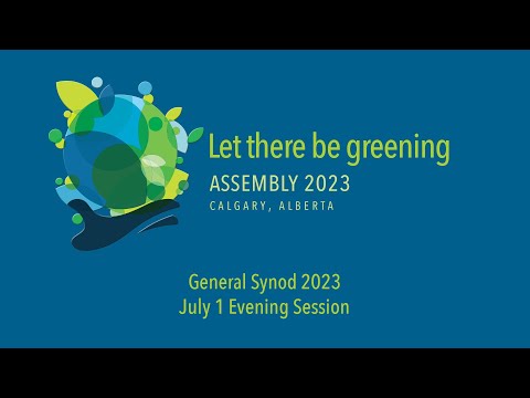 General Synod 2023 / Assembly 2023 livestream — July 1 Evening Session